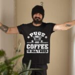 24hluxury– Pugs And Coffee Is All I Need T-Shirt