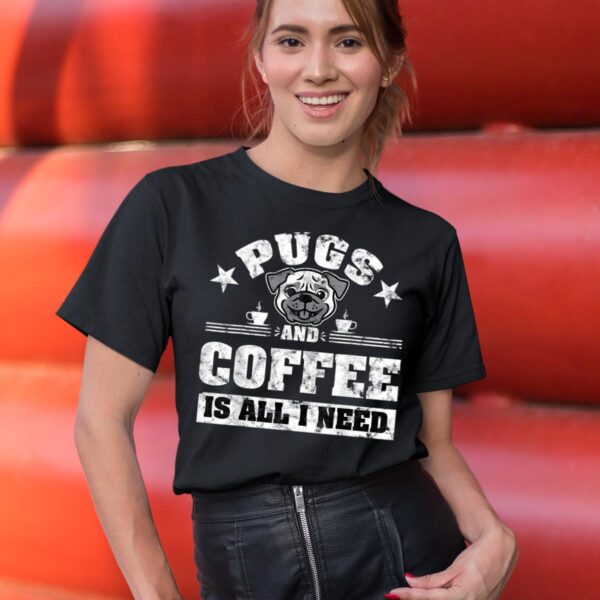 24hluxury– Pugs And Coffee Is All I Need T-Shirt