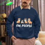 24hluxury– Ew People Dogs Best Friend Sweatshirt