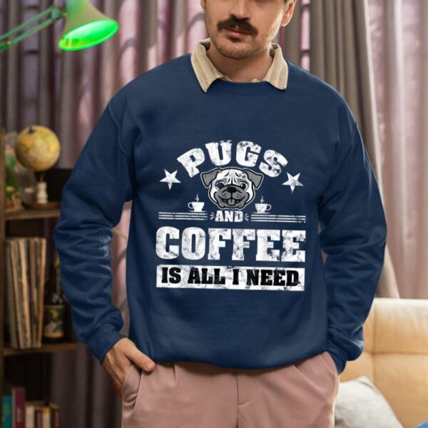 24hluxury– Pugs And Coffee Is All I Need Sweatshirt