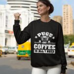 24hluxury– Pugs And Coffee Is All I Need Sweatshirt