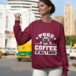 24hluxury– Pugs And Coffee Is All I Need Sweatshirt