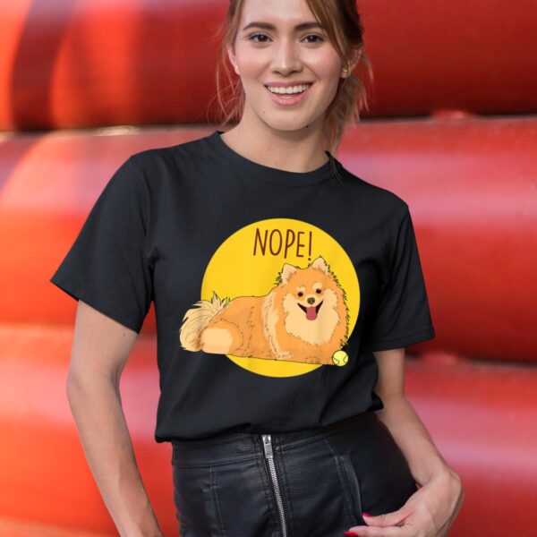 Linocasa– Nope Lazy Pomeranian Dog T-Shirt - Image 6