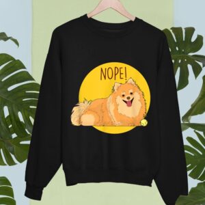 Linocasa– Nope Lazy Pomeranian Dog Sweatshirt