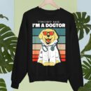 Linocasa– Trust Me I Am A Dogtor Sweatshirt