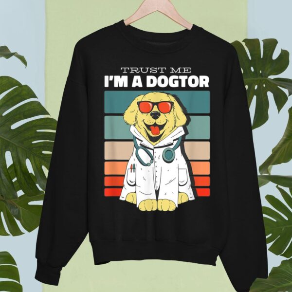 Linocasa– Trust Me I Am A Dogtor Sweatshirt